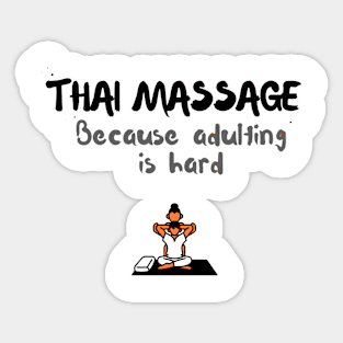 Thai Massage - because adulting is hard! Sticker